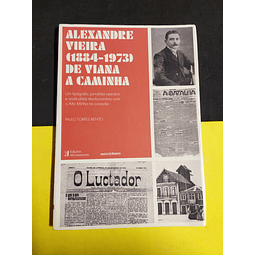 Paulo Bento - Alexandre Vieira 1884/1973, de Viana a caminha 