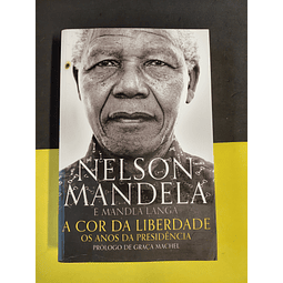 Nelson Mandela - A cor da liberdade: Os anos da presidência 