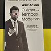 Aziz Ansari - O amor nos tempos modernos 