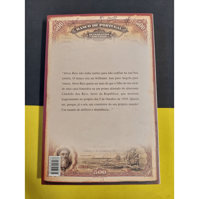 Francisco Teixeira da Mota - Alves Reis: Uma história portuguesa 