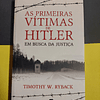 Timothy W. Ryback - As primeiras vítimas de Hitler: Em busca da justiça 