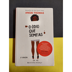 Angie Thomas - O ódio que semeias