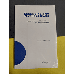 Desidério Murcho - Essencialismo naturalizado: Aspectos da metafísica da modalidade 