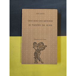 Descartes - Discurso do método: As paixões da alma 