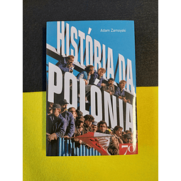 Adam Zamoyski - História da Polónia 