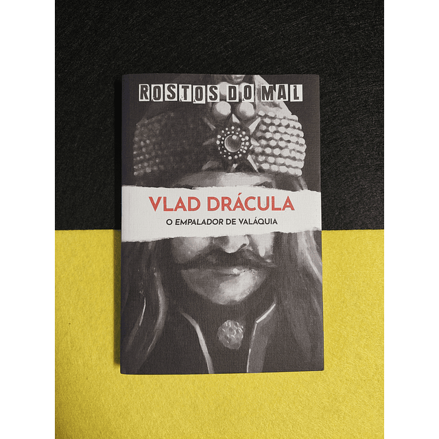 Vlad Drácula - O empalador de Valáquia 