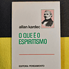 Allan Kardec - O que é o espiritismo 