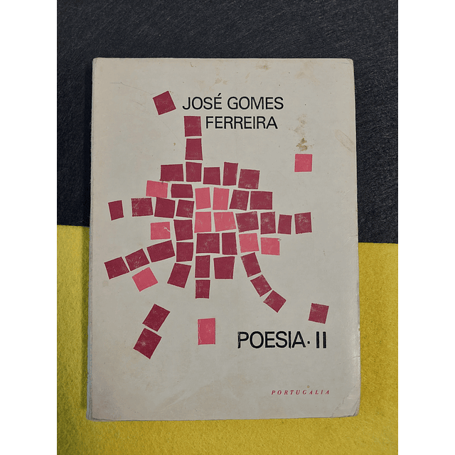 José Gomes Ferreira - Poesia II