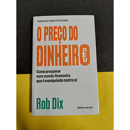 Rob Dix - O preço do dinheiro 