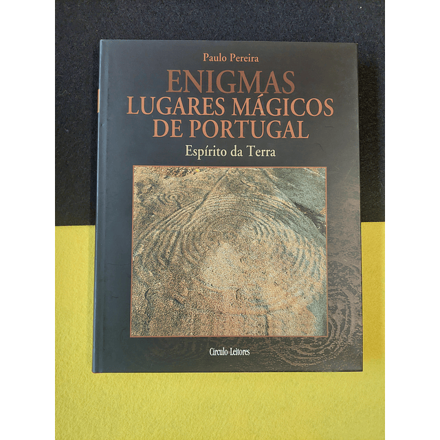 Paulo Pereira - Enigmas Lugares Mágicos de Portugal: Espírito da Terra