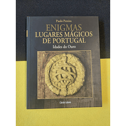 Paulo Pereira - Enigmas lugares mágicos de Portugal: Idades de ouro