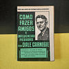 Dale Carnegie - Como fazer amigos e influenciar pessoas por Dale Carnegie 