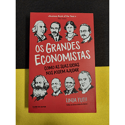 Linda Yueh - Os grandes economistas: Como as suas ideias nos podem ajudar 