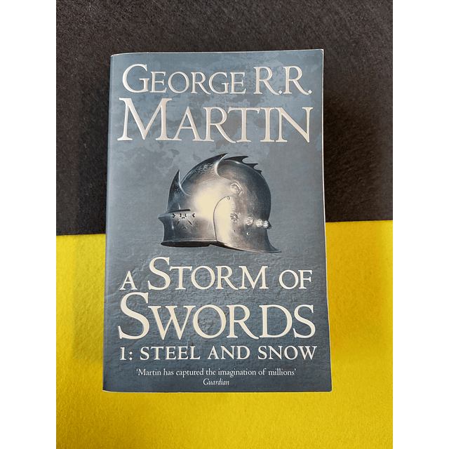 George R.R. Martin - A storm of swords: Steel and snow, vol 1