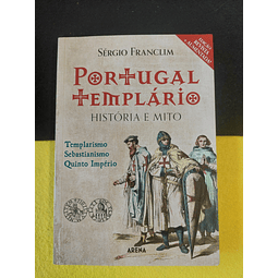 Sérgio Franclim - Portugal templário: História e mito 