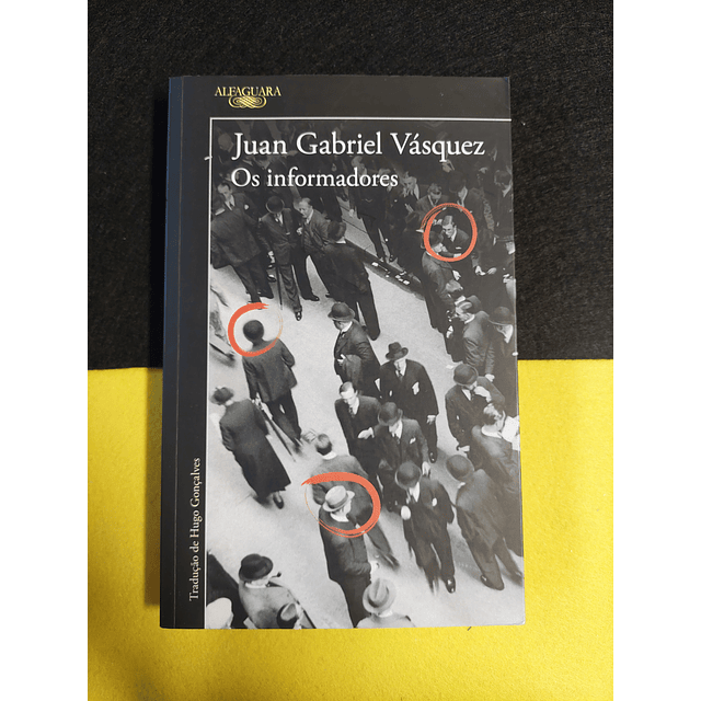 Juan Gabriel Vásquez - Os informadores 