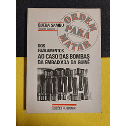 Queba Sambu - Dos fuzilamentos ao caso das bombas da embaixada da Guiné 