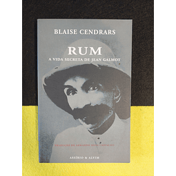 Blaise Cendrars - Rum: A vida secreta de Jean Galmot