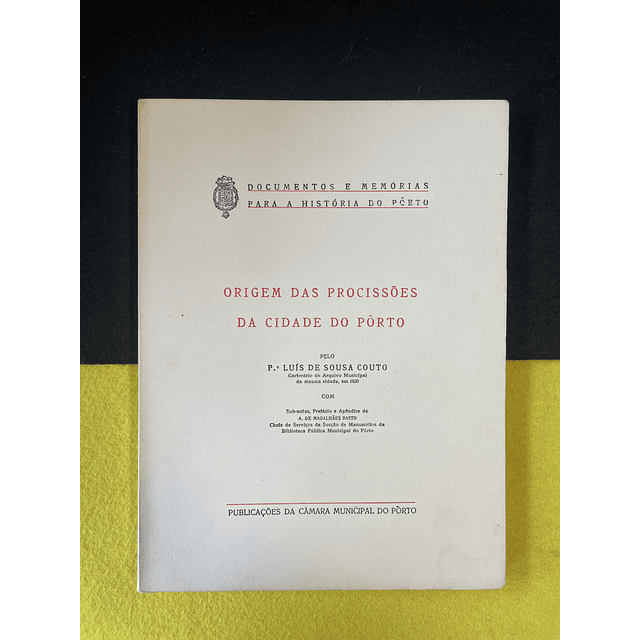 P. Luís de Sousa Couto - Origem das procissões da cidade do Pôrto