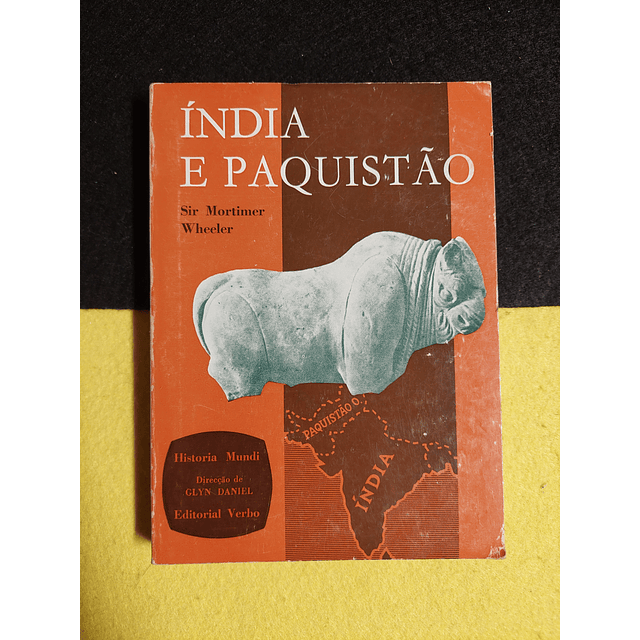 Sir Mortimer Wheeler - Índia e Paquistão  