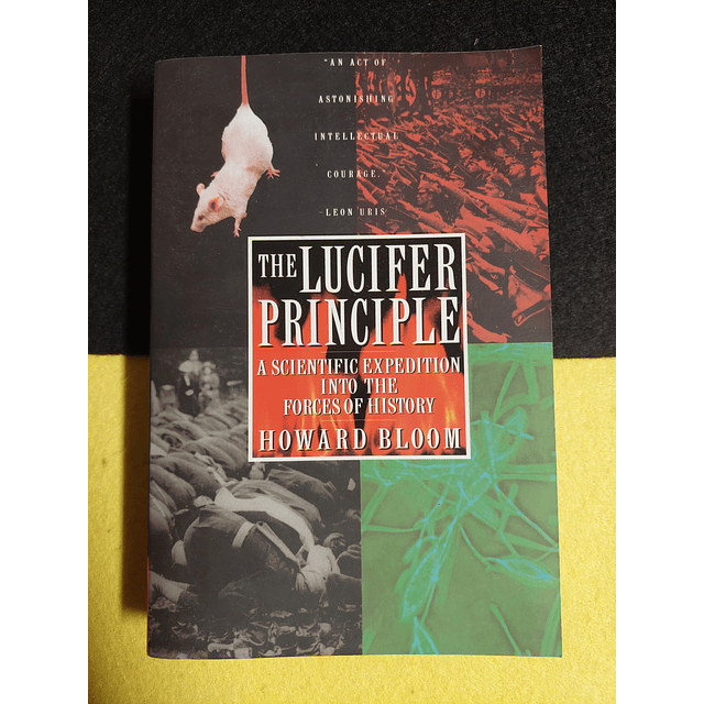 Howard Bloom - The Lucifer principle: A scientific expedition into the forces of history