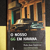 Pedro Juan Gutiérrez - O nosso GG em Havana: Uma história com espiões, sexo e rum
