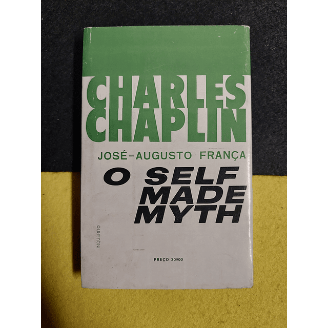 José - Augusto França - Charles Chaplin: O self made myth