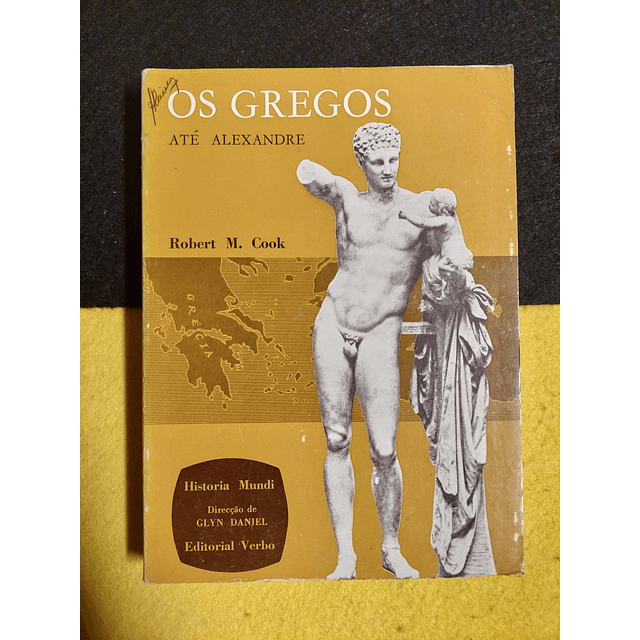 Robert M. Cook - Os gregos até Alexandre