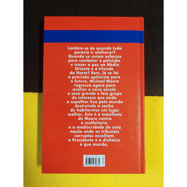 Michael Moore - Brancos estúpidos e outras desculpas esfarrapadas para o estado da nação