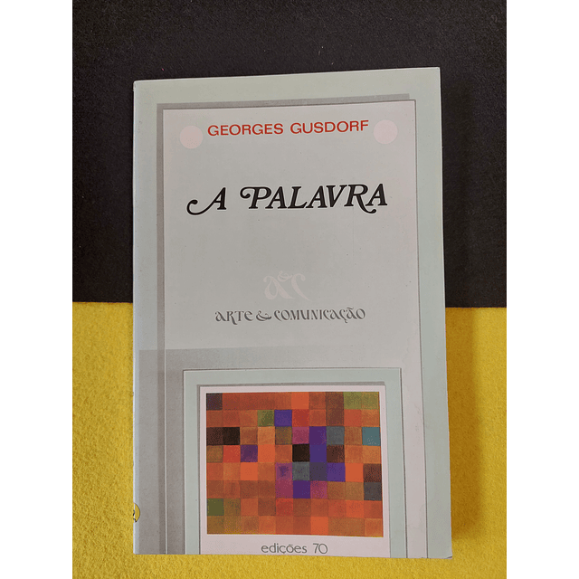 Georges Gusdorf - A palavra 