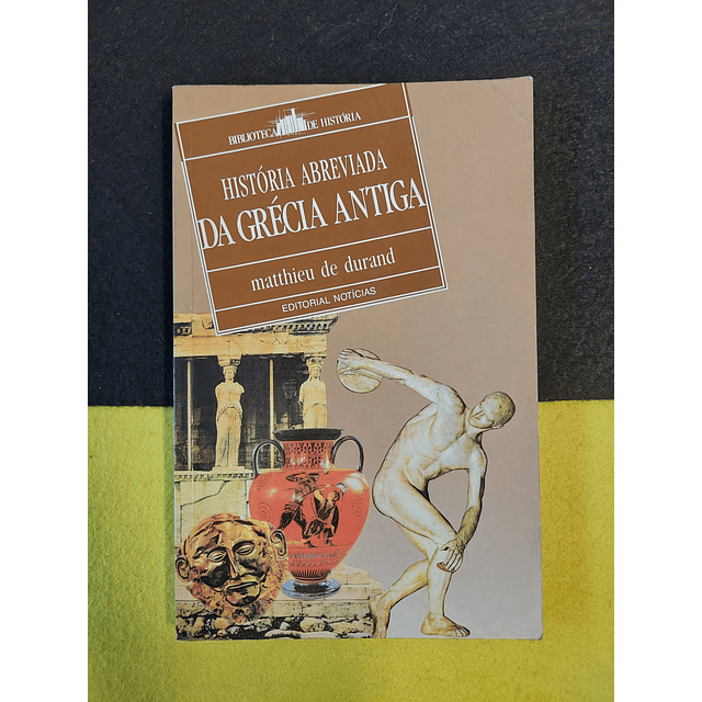 Matthieu De Durand - História abreviada da Grécia Antiga