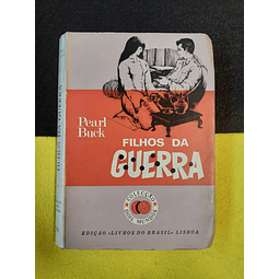 Pearl S. Buck - Filhos da Guerra  