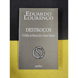 Eduardo Lourenço - Destroços: O gibão de mestre Gil e outros ensaios