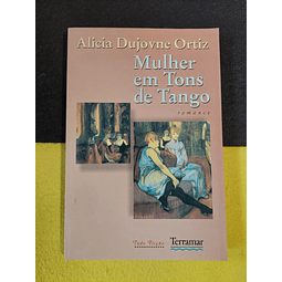 Alicia Dujovne Ortiz - Mulher em tons de tango
