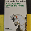 Mário de Carvalho - A paixão do Conde de Fróis