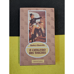 Barbey d'Aurevilly - O cavaleiro Des Touches  