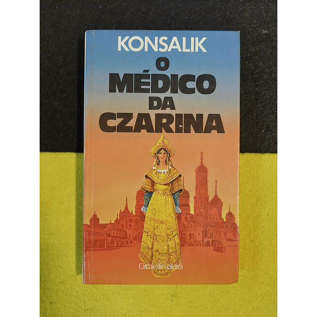 Konsalik - O médico da Czarina