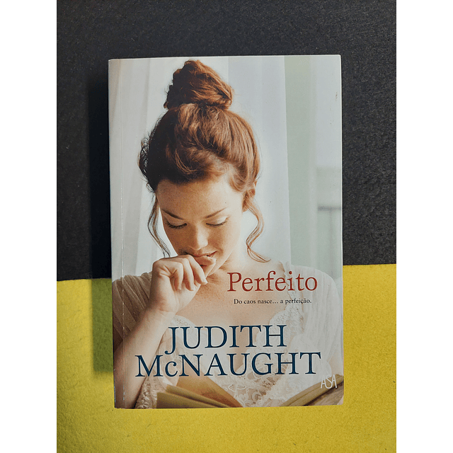 Judith McNaught - Perfeito: Do caos nasce...a perfeição