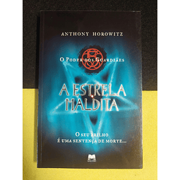 Anthony Horowitz - O poder dos guardiães: A estrela maldita