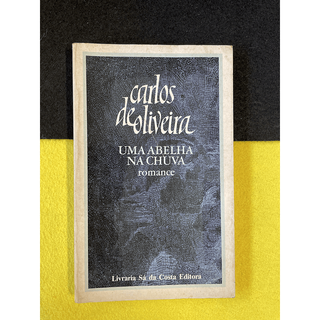 Carlos de Oliveira - Uma abelha na chuva