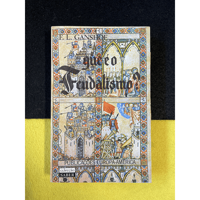 F.L. Ganshof - Que é o feudalismo?. LIVRO DE BOLSO