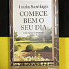 Luzia Santiago - Comece bem o seu dia: Como superar as dificuldades do dia a dia