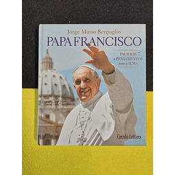 Jorge Mario Bergoglio - Para Francisco: Palavras e pensamentos para a alma