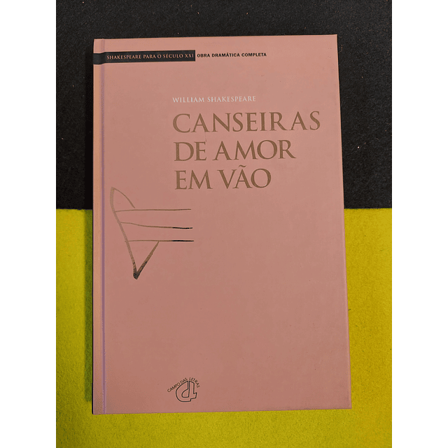 William Shakespeare - Canseiras de amor em vão