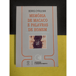 Boris Cyrulnik - Memória de macaco e palavras de homem