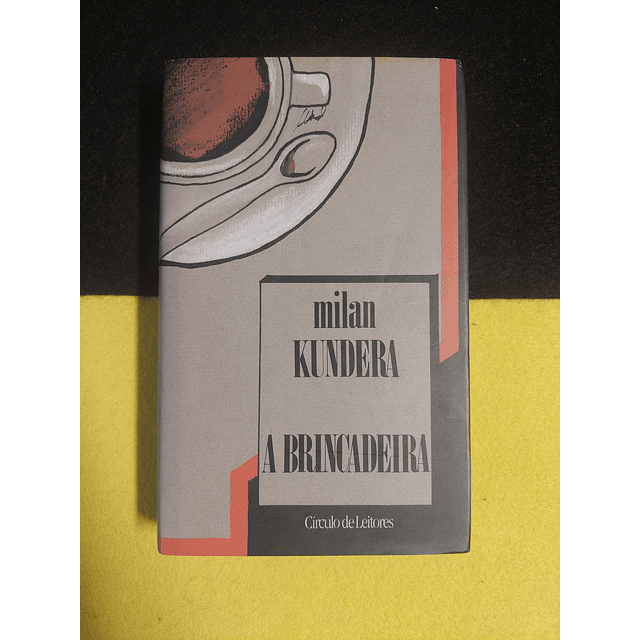 Milan Kundera - A brincadeira