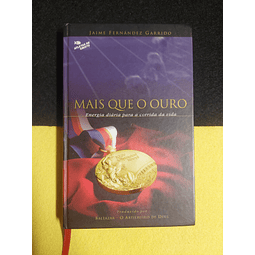Jaime Fernández Garrido - Mais que o ouro: Energia diária para a corrida da vida