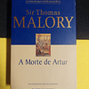 Sir Thomas Malory - A morte de Artur