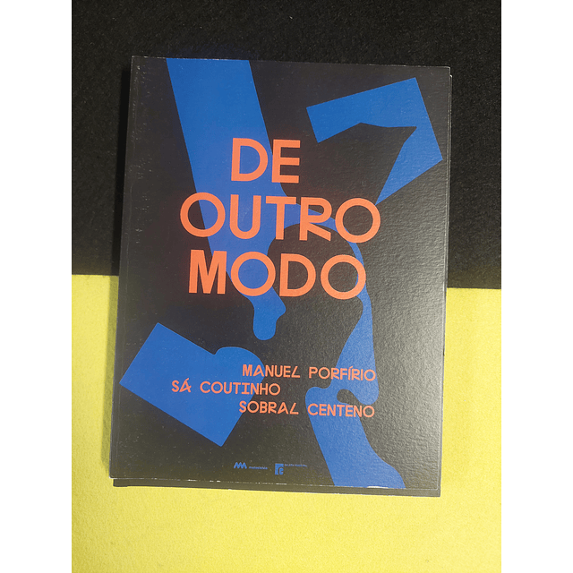 Manuel Porfírio, Sá Coutinho, Sobral Centeno - De outro modo