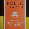 Robin Sharma - O monge que vendeu o seu ferrari: Uma fábula espiritual